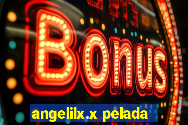 angelilx.x pelada